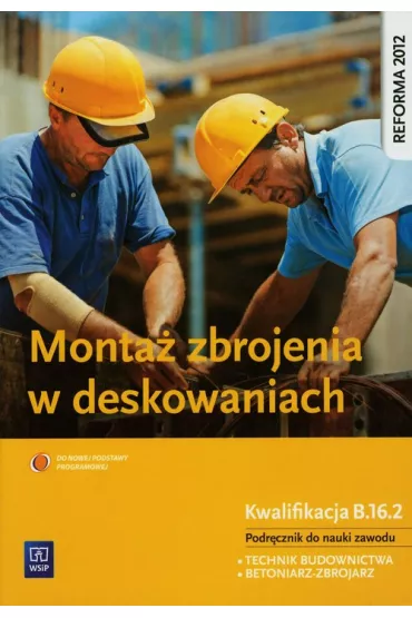Monta� zbrojenia w deskowaniach. Podr�cznik do nauki zawodu technik budownictwa - Miros�aw Koz�owski