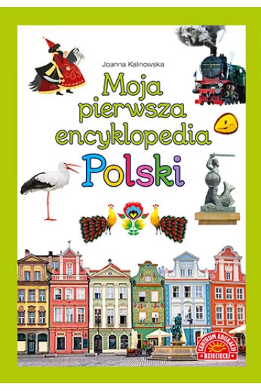Moja pierwsza encyklopedia polski - Joanna Kalinowska