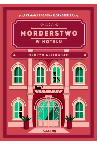 Morderstwo w hotelu. Flora Steele. Tom 4 - Merryn Allingham