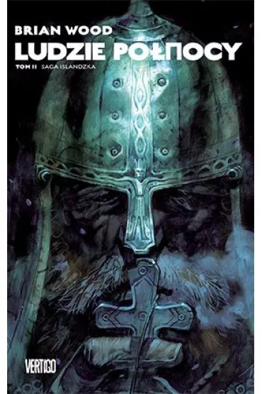 Vertigo Saga islandzka. Ludzie P�nocy. Tom 2 - Brian Wood, Fiona Staples, Becky  Cloonan