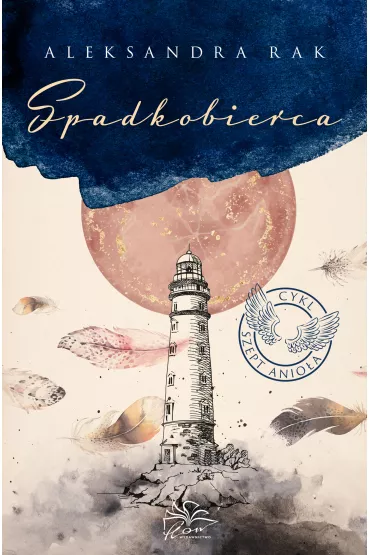 Spadkobierca. Szept anio�a. Tom 3 - Aleksandra  Rak