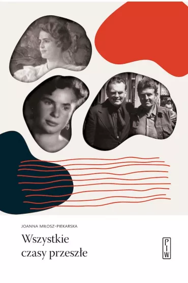 Wszystkie czasy przesz�e - Joanna Mi�osz-Piekarska