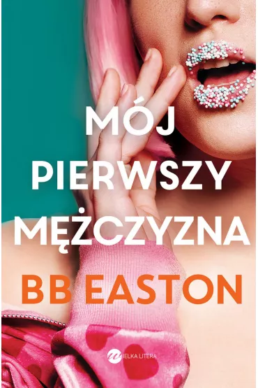 M�j pierwszy m�czyzna - Zofia Kunert , Teresa Tomczy�ska , B. B. Easton