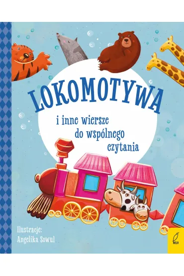 Lokomotywa i inne wiersze do wsp�lnego czytania - Aleksander Fredro, Julian Tuwim, Maria Konopnicka