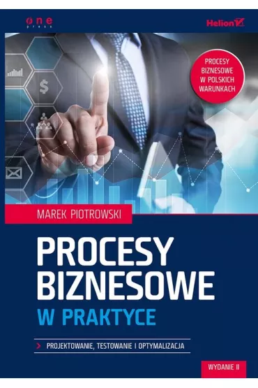Procesy biznesowe w praktyce. Projektowanie, testowanie i optymalizacja - Marek Piotrowski