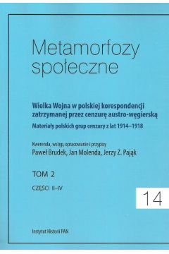 Metamorfozy spoeczne tom 14 Wielka Wojna w polskiej korespondencji zatrzymanej