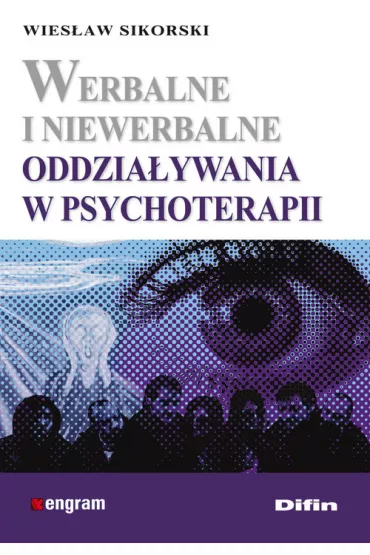 Werbalne i niewerbalne oddzia�ywania w psychoterapii - Wies�aw Sikorski
