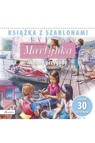 Martynka. Weso�e przygody. Ksi��ka z szablonami - Gilbert Delahaye, Marcel Marlier