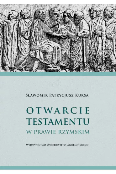Otwarcie testamentu w prawie rzymskim - S�awomir Patrycjusz  Kursa