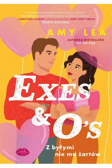 Exes and O`s. Z by�ymi nie ma �art�w - Amy Lea