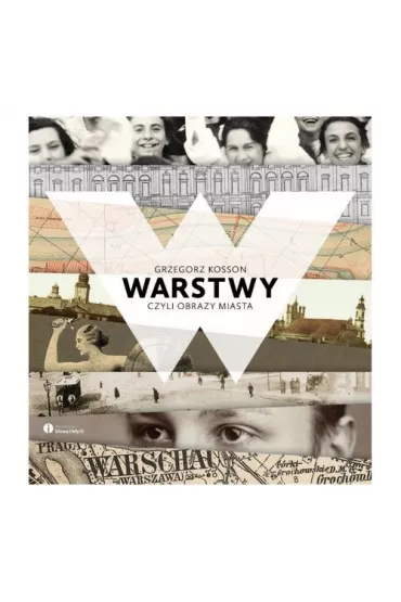 Warstwy, czyli obrazy miasta - Grzegorz Kosson