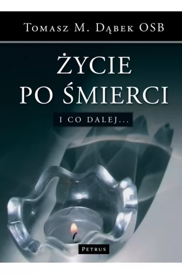 �ycie po �mierci i co dalej... - Tomasz D�bek