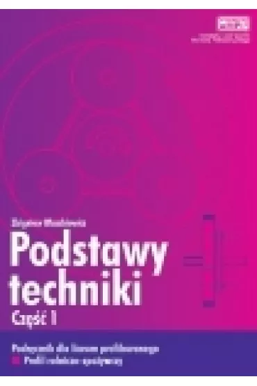 Podstawy techniki, cz. 1, podr�cznik profil rolniczo-spozywczy - Zbigniew B�aszkiewicz