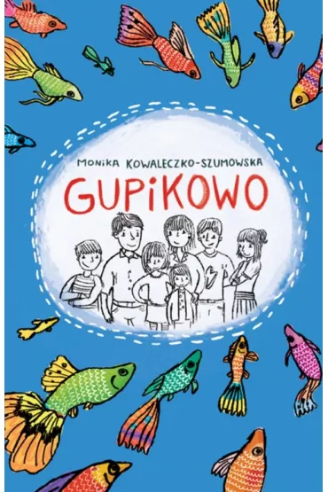 Gupikowo - Monika Kowaleczko-Szumowska