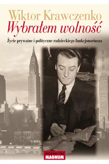 Wybra�em wolno�� - Wiktor Krawczenko