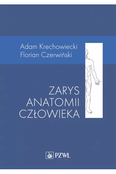 Zarys anatomii cz�owieka - Adam Krechowiecki
