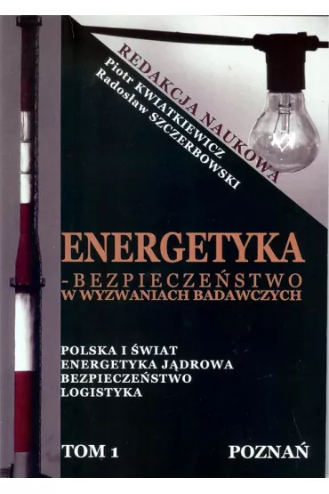 Energetyka - bezpiecze�stwo w wyzwaniach badawczych