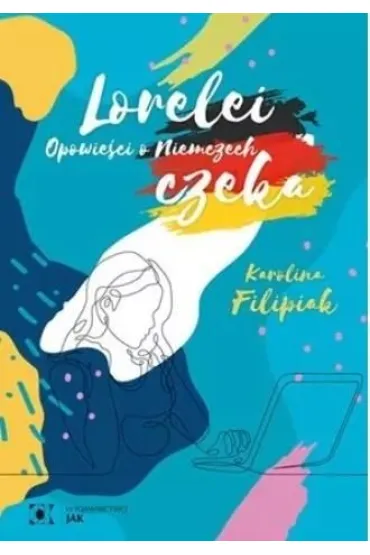 Lorelei czeka. Opowie�ci o Niemczech w.2 - Karolina  Filipiak