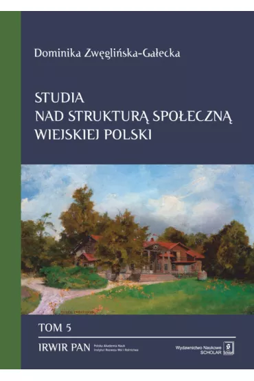 Studia nad struktur� spo�eczn� wiejskiej Polski - Dominika Zw�gli�ska-Ga�ecka