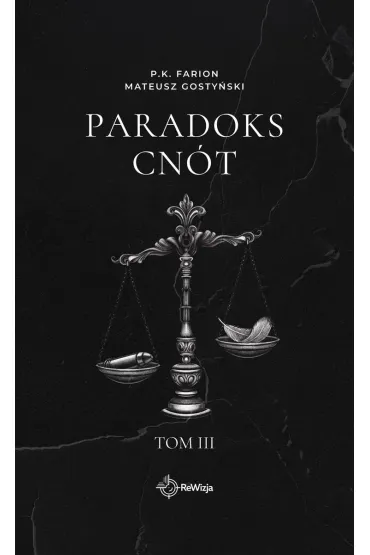 Paradoks Cn�t. Tom 3 - P. K. Farion, Mateusz Gosty�ski