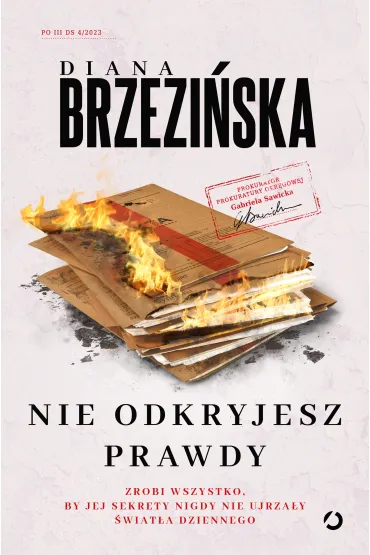 Nie odkryjesz prawdy. Prokurator Gabriela Sawicka. Tom 4 - Diana Brzezi�ska