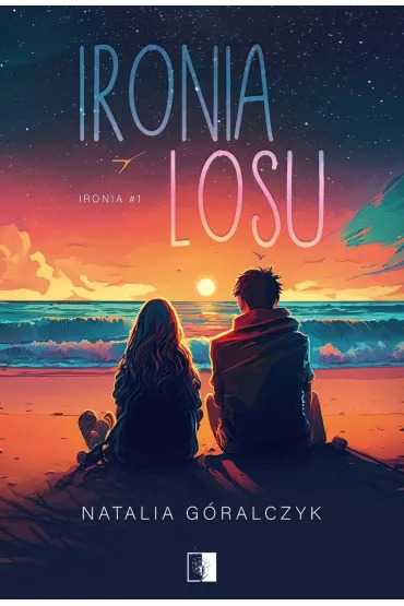 Ironia losu. Ironia. Tom 1 - Natalia  G�ralczyk
