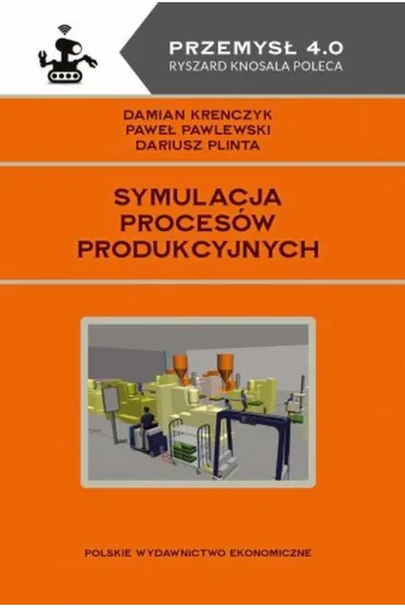 Symulacja proces�w produkcyjnych - Dariusz Plinta, Damian Krenczyk, Pawe� Pawlewski
