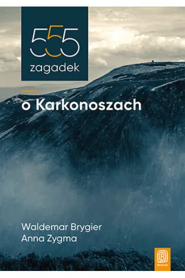 555 zagadek o Karkonoszach - Waldemar Brygier, Anna Zygma