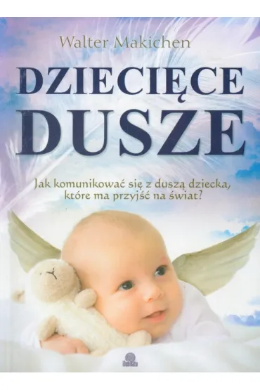 Dzieci�ce dusze - Walter Makichen