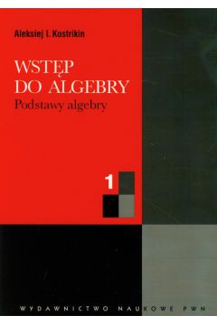 Wst�p do algebry cz�� 1 Podstawy algebry