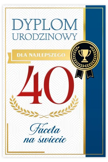 Karnet B6 40 Urodziny m�skie, dyplom dla najepszego faceta na �wiecie
