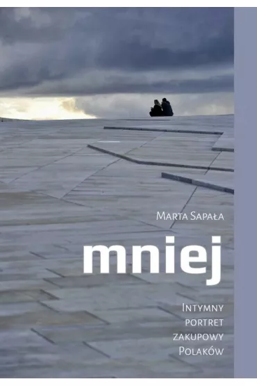 Mniej intymny portret zakupowy Polak�w - Marta Sapa�a