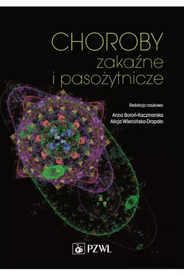 Choroby zaka�ne i paso�ytnicze - Alicja Wierci�ska-Drapa�o, Anna Boro�-Kaczmarska