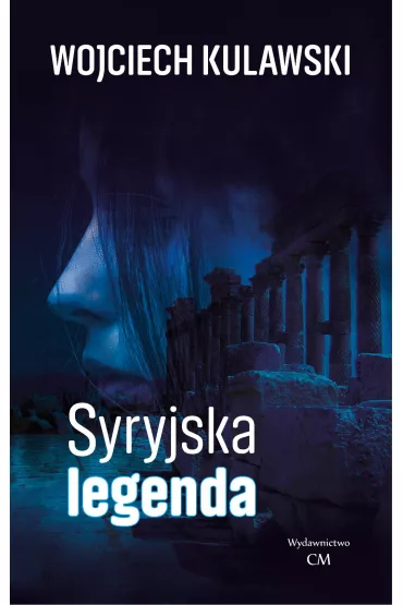 Syryjska legenda - Wojciech Kulawski