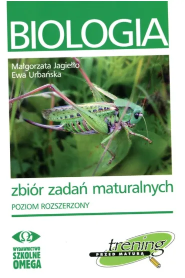 Trening przed matur� Biologia Zbi�r zada� maturalnych poziom rozszerzony - Ewa Urba�ska, Ma�gorzata Jagie��o