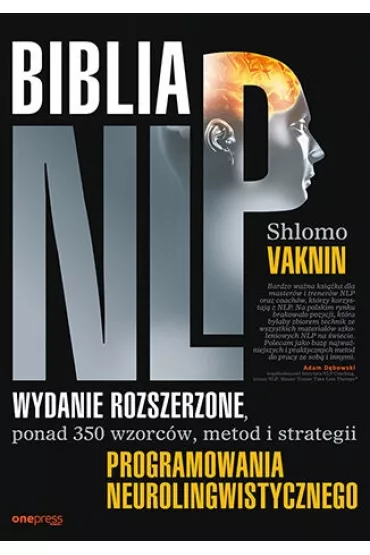 Biblia NLP. Ponad 350 wzorc�w, metod i strategii programowania neurolingwistycznego - Shlomo Vaknin