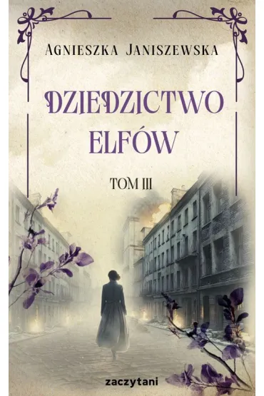 Dziedzictwo elf�w. Tom 3 - Agnieszka Janiszewska