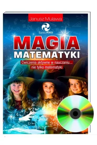Magia Matematyki. �wiczenia aktywne w nauczaniu... nie tylko matematyki - Janusz Mulawa