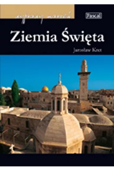 Wyprawy marze� Ziemia �wi�ta - Jaros�aw Kret