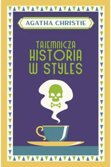 Tajemnicza historia w Styles. Herkules Poirot. Tom 1 - Agatha Christie