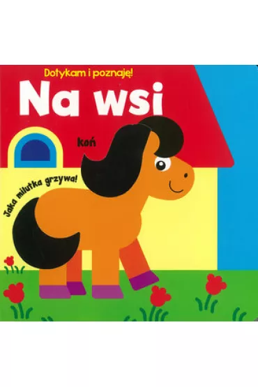 Dotykam i poznaj�! Na wsi