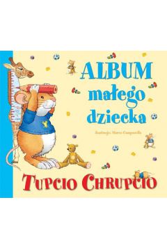 Tupcio Chrupcio. Album maego dziecka