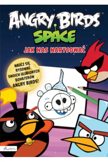 Angry Birds Space. Jak nas narysowa�
