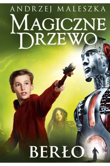 Magiczne Drzewo. Ber�o - Andrzej Maleszka