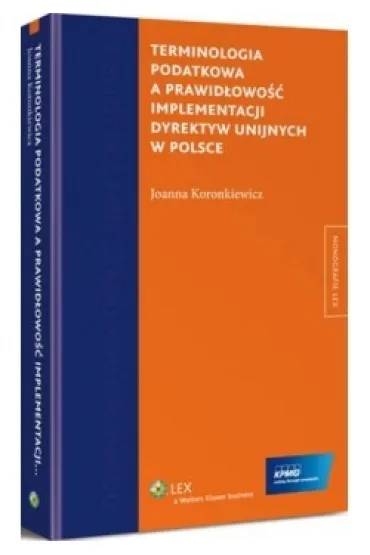 Terminologia podatkowa a prawid�owo�� implementacji dyrektyw unijnych w Polsce - Joanna Koronkiewicz