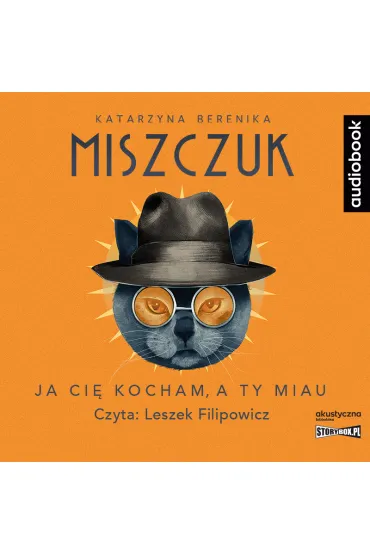 Audiobook Ja ci� kocham, a ty miau CD - Katarzyna Berenika Miszczuk