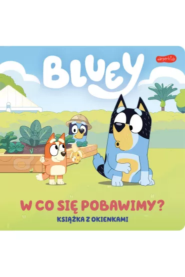 Bluey. W co si� pobawimy? Ksi��ka z okienkami