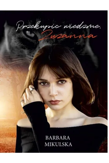 Zuzanna. Przekupi� wied�m�. Tom 4 - Barbara Mikulska
