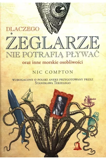 Dlaczego �eglarze nie potrafi� p�ywa� (dodruk 2025) - Nic Compton