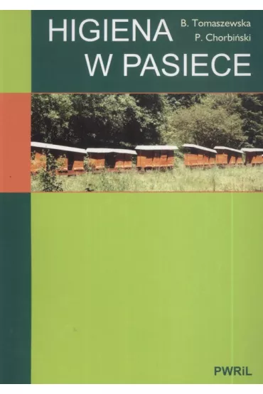 Higiena w pasiece - Barbara Tomaszewska, Pawe� Chorbi�ski